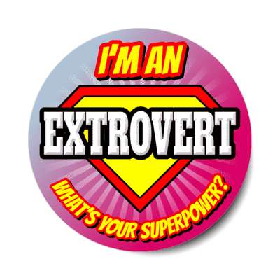 i'm an extrovert what's your superpower stickers, magnet