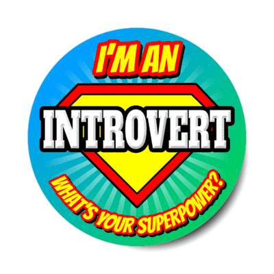 i'm an introvert what's your superpower stickers, magnet