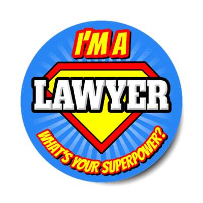 i'm an lawyer what's your superpower stickers, magnet