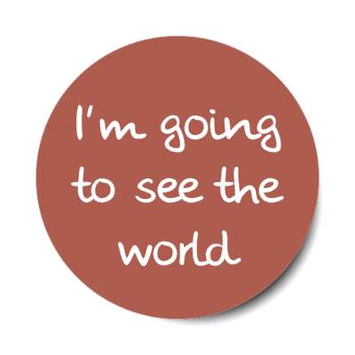 im going to see the world stickers, magnet