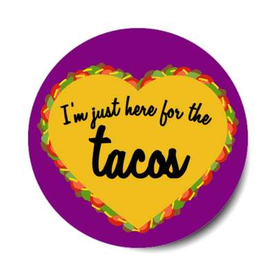 im just here for the tacos heart shaped purple stickers, magnet