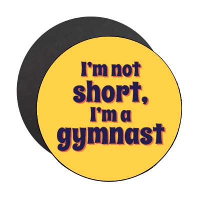 im not short im a gymnast stickers, magnet