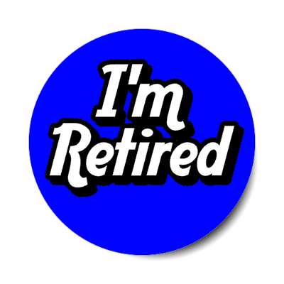 im retired bold shadow blue stickers, magnet