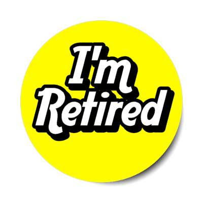 im retired bold shadow yellow stickers, magnet