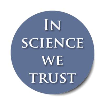 in science we trust stickers, magnet