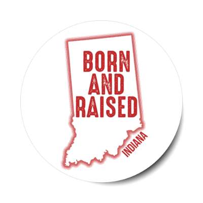 indiana born and raised state outline stickers, magnet
