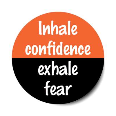 inhale confidence exhale fear mindfulness practice stickers, magnet