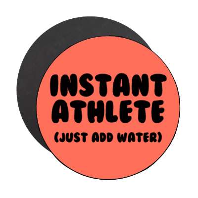 instant athlete just add water swimming funny stickers, magnet