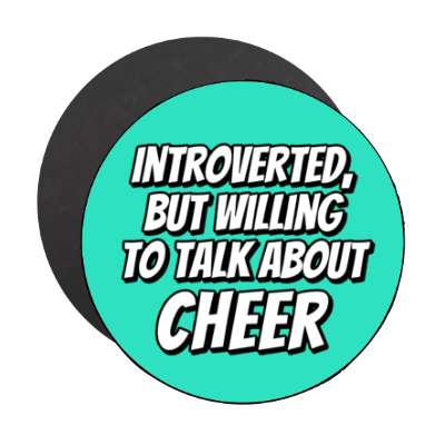 introverted but willing to talk about cheer cheerleading stickers, magnet