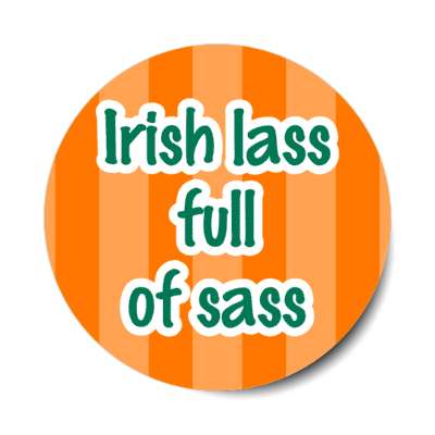 irish lass full of sass stickers, magnet