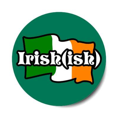 irishish irish flag stickers, magnet