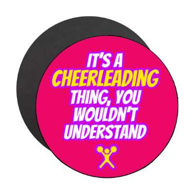 its a cheerleading thing you wouldnt understand stickers, magnet