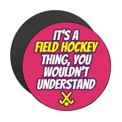 its a field hockey thing you wouldnt understand stickers, magnet