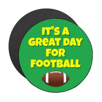 its a great day for football stickers, magnet