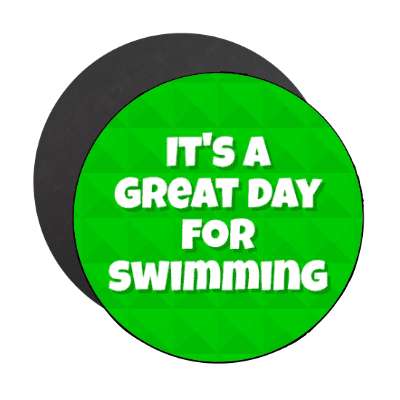 its a great day for swimming stickers, magnet