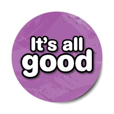 its all good phrase 00s 2000s phrase stickers, magnet