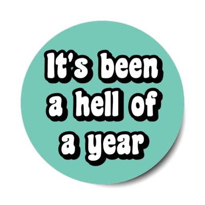 its been a hell of a year stickers, magnet