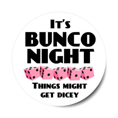 its bunco night things might get dicey stickers, magnet