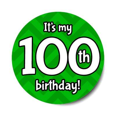 its my 100th birthday green chevron stickers, magnet