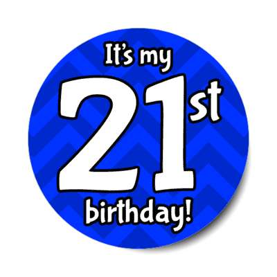 its my 21st birthday blue chevron stickers, magnet