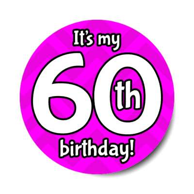 its my 60th birthday purple chevron stickers, magnet