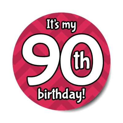 its my 90th birthday red chevron stickers, magnet