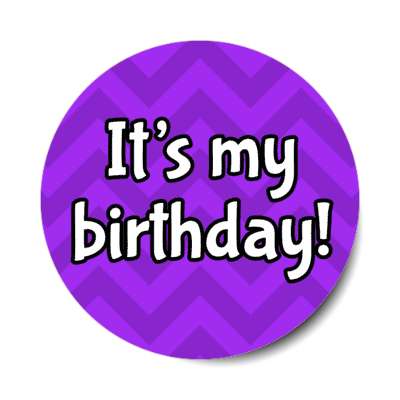 its my birthday chevron purple party stickers, magnet