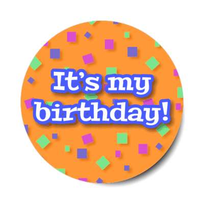 its my birthday confetti orange fun stickers, magnet