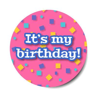its my birthday confetti pink fun stickers, magnet