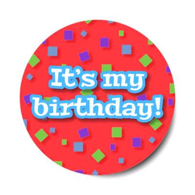 its my birthday confetti red fun stickers, magnet