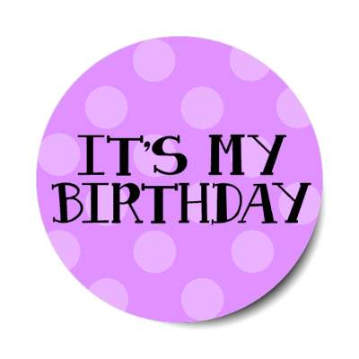 its my birthday polka dots purple stickers, magnet