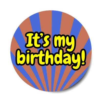 its my birthday rays brown blue cute party stickers, magnet