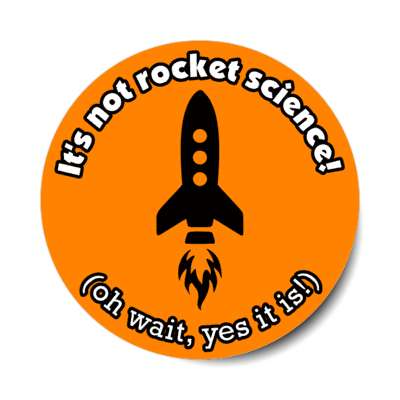 its not rocket science oh wait yes it is stickers, magnet