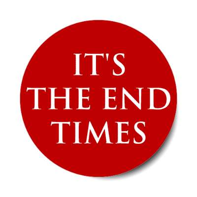 its the end times red christianity return stickers, magnet