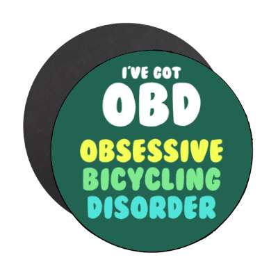 ive got obd obsessive bicycling disorder stickers, magnet