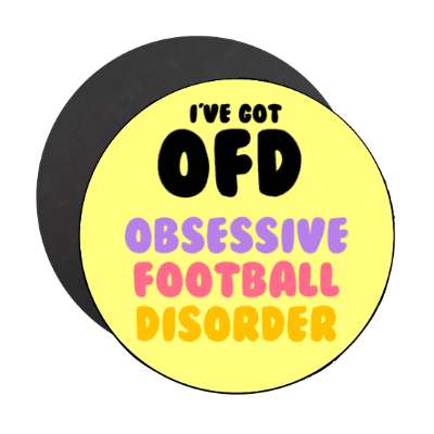 ive got ofd obsessive football disorder stickers, magnet