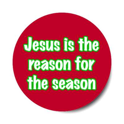 jesus is the reason for the season christian christ birth stickers, magnet