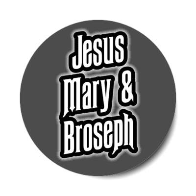 jesus mary and broseph grey stickers, magnet