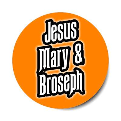 jesus mary and broseph orange stickers, magnet