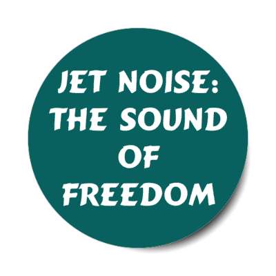 jet noise the sound of freedom stickers, magnet