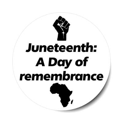juneteenth a day of remembrance raised fist africa stickers, magnet