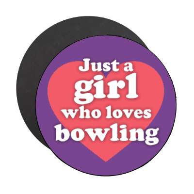 just a girl who loves bowling heart casual stickers, magnet