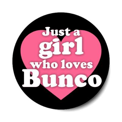 just a girl who loves bunco heart stickers, magnet