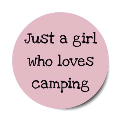 just a girl who loves camping stickers, magnet
