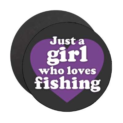 just a girl who loves fishing heart stickers, magnet