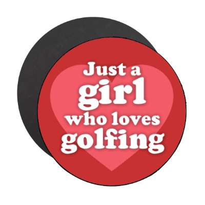 just a girl who loves golfing casual heart golfer stickers, magnet