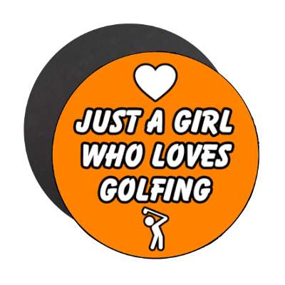 just a girl who loves golfing heart golfer stickers, magnet