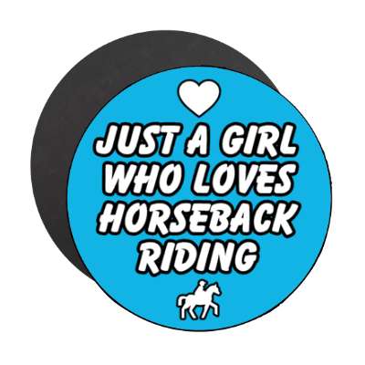 just a girl who loves horseback riding heart stickers, magnet