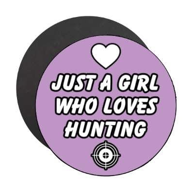 just a girl who loves hunting heart target stickers, magnet