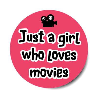 just a girl who loves movies stickers, magnet